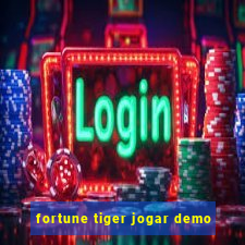 fortune tiger jogar demo